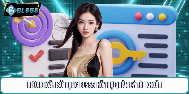 Điều khoản sử dụng BL555 hỗ trợ quản lý tài khoản