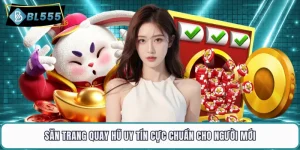 Săn Trang Quay Hũ Uy Tín Cực Chuẩn Cho Người Mới
